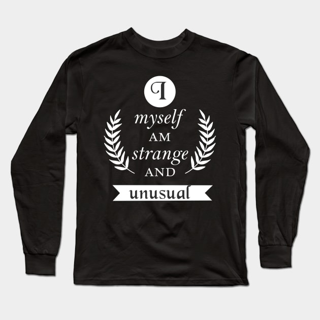 I Myself Am Strange and Unusual Long Sleeve T-Shirt by OutlineArt